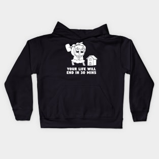 Your life will end in 30 mins Kids Hoodie